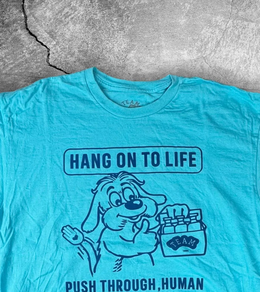 Hang on to Life Shirt L